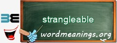 WordMeaning blackboard for strangleable